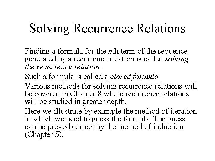 Solving Recurrence Relations �Finding a formula for the nth term of the sequence generated