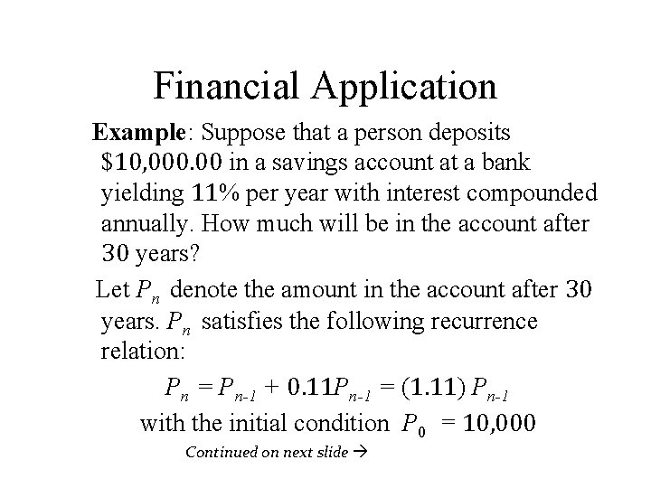 Financial Application Example: Suppose that a person deposits $10, 000. 00 in a savings