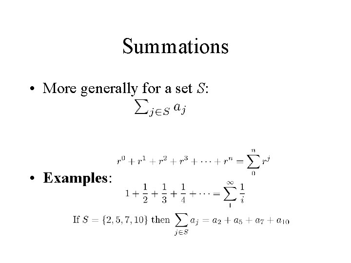 Summations • More generally for a set S: • Examples: 