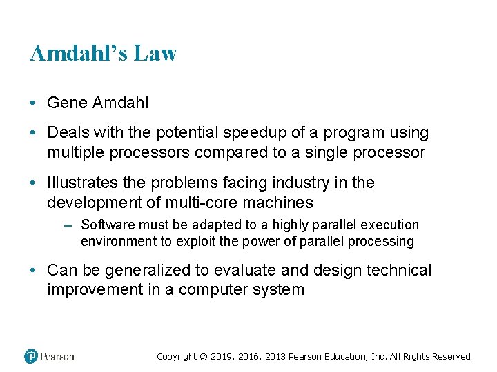 Amdahl’s Law • Gene Amdahl • Deals with the potential speedup of a program Amdahl’s Law • Gene Amdahl • Deals with the potential speedup of a program
