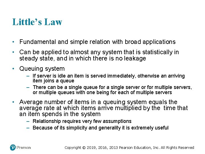 Little’s Law • Fundamental and simple relation with broad applications • Can be applied Little’s Law • Fundamental and simple relation with broad applications • Can be applied