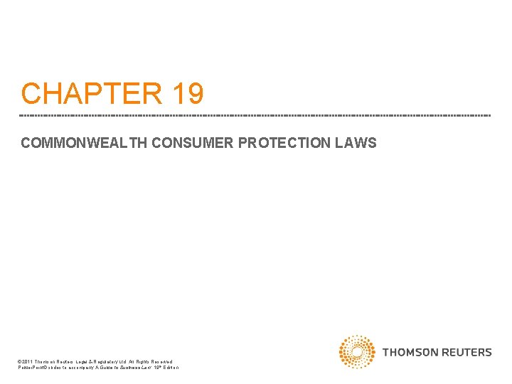 CHAPTER 19 COMMONWEALTH CONSUMER PROTECTION LAWS 2011 Thomson Reuters Legal & Regulatory Ltd. All