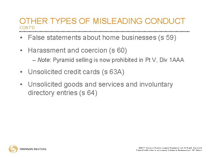 OTHER TYPES OF MISLEADING CONDUCT CONT’D • False statements about home businesses (s 59)