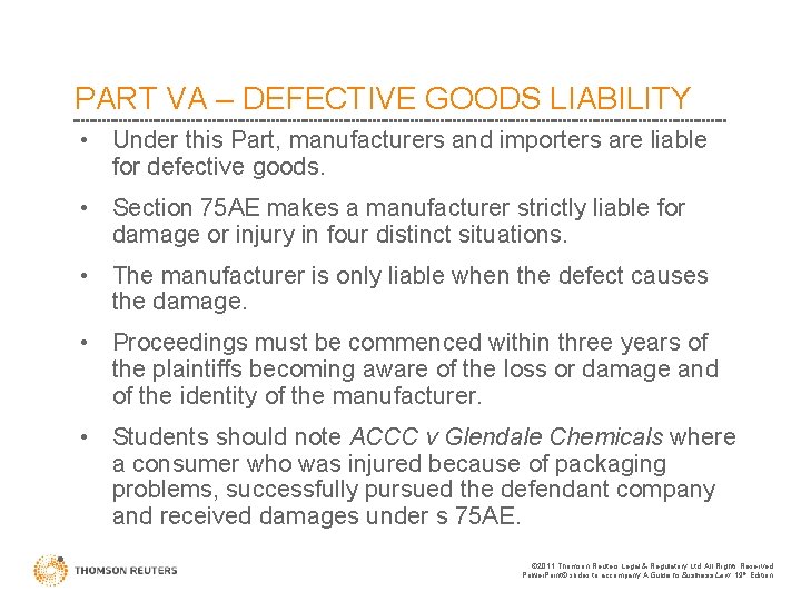 PART VA – DEFECTIVE GOODS LIABILITY • Under this Part, manufacturers and importers are