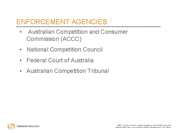 ENFORCEMENT AGENCIES • Australian Competition and Consumer Commission (ACCC) • National Competition Council •