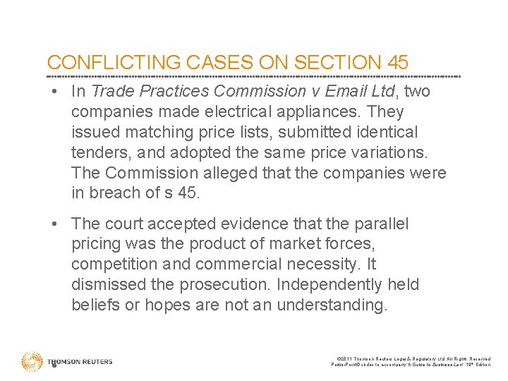 CONFLICTING CASES ON SECTION 45 • In Trade Practices Commission v Email Ltd, two
