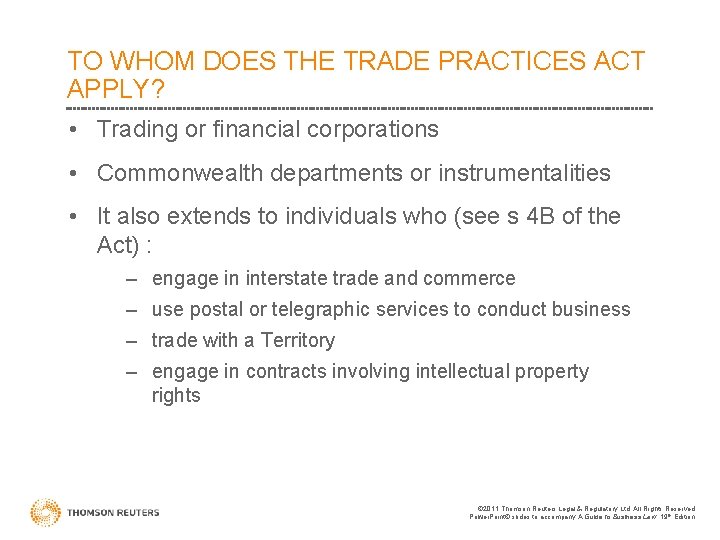 TO WHOM DOES THE TRADE PRACTICES ACT APPLY? • Trading or financial corporations •