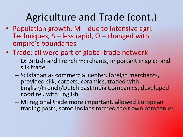 Agriculture and Trade (cont. ) • Population growth: M – due to intensive agri.