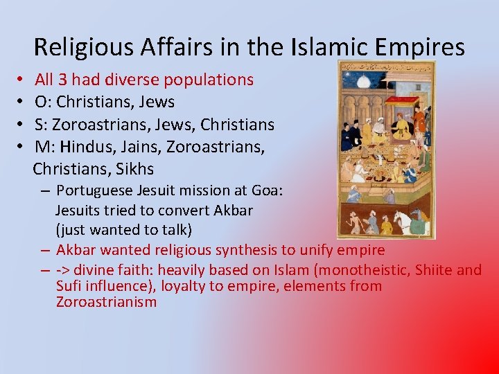 Religious Affairs in the Islamic Empires • • All 3 had diverse populations O: