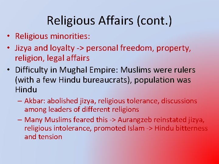 Religious Affairs (cont. ) • Religious minorities: • Jizya and loyalty -> personal freedom,