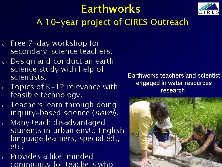 Earthworks A 10 -year project of CIRES Outreach u u u Free 7 -day