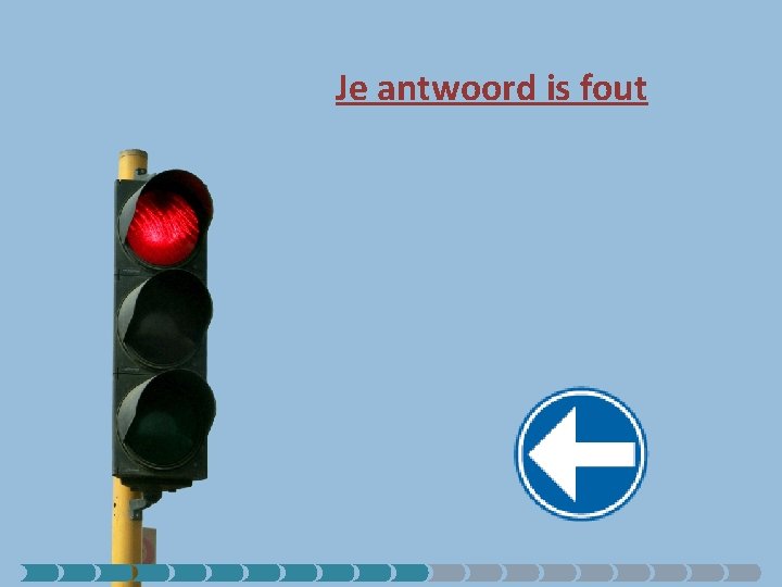 Je antwoord is fout 