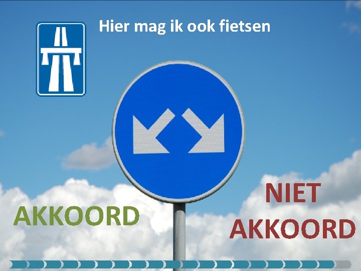 Hier mag ik ook fietsen AKKOORD NIET AKKOORD 