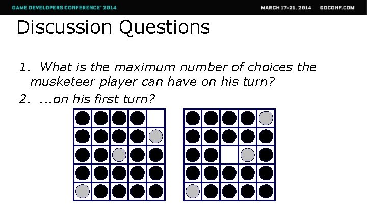 Discussion Questions 1. What is the maximum number of choices the musketeer player can