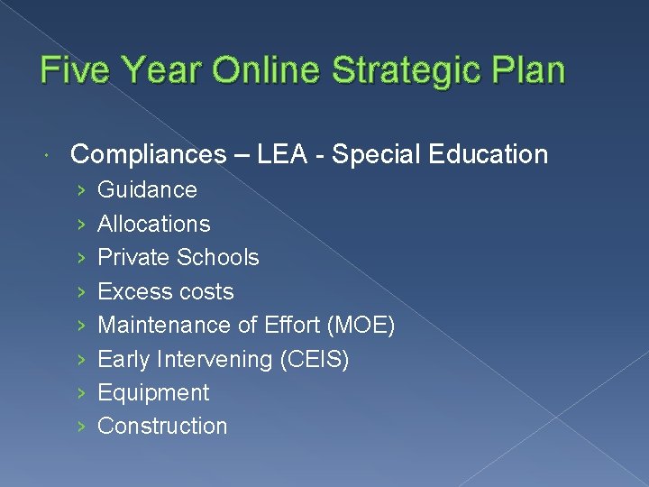 Five Year Online Strategic Plan Compliances – LEA - Special Education › › › Five Year Online Strategic Plan Compliances – LEA - Special Education › › ›
