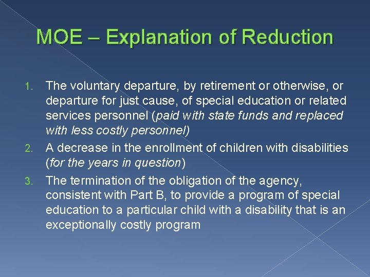 MOE – Explanation of Reduction 1. 2. 3. The voluntary departure, by retirement or