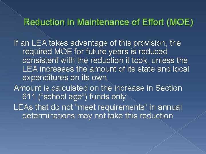 Reduction in Maintenance of Effort (MOE) If an LEA takes advantage of this provision,