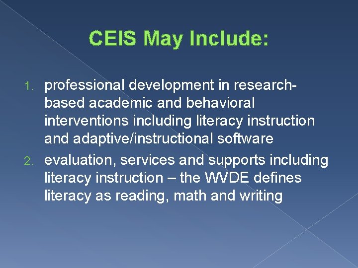 CEIS May Include: professional development in researchbased academic and behavioral interventions including literacy instruction CEIS May Include: professional development in researchbased academic and behavioral interventions including literacy instruction
