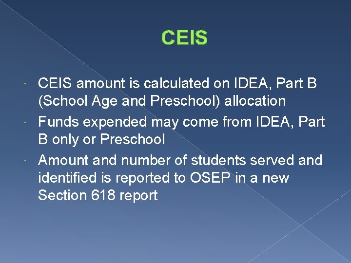 CEIS amount is calculated on IDEA, Part B (School Age and Preschool) allocation Funds