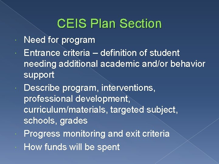 CEIS Plan Section Need for program Entrance criteria – definition of student needing additional