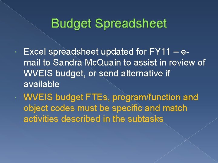 Budget Spreadsheet Excel spreadsheet updated for FY 11 – email to Sandra Mc. Quain