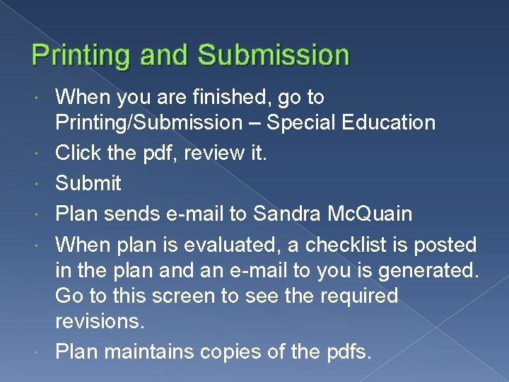 Printing and Submission When you are finished, go to Printing/Submission – Special Education Click