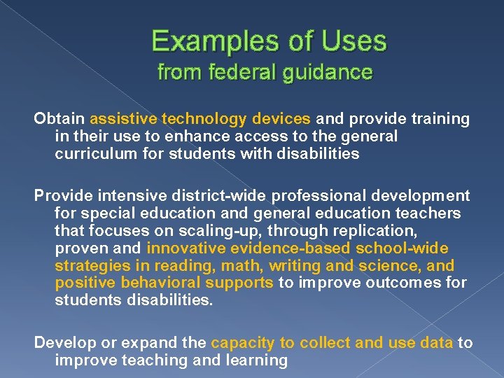 Examples of Uses from federal guidance Obtain assistive technology devices and provide training in