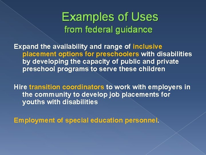 Examples of Uses from federal guidance Expand the availability and range of inclusive placement