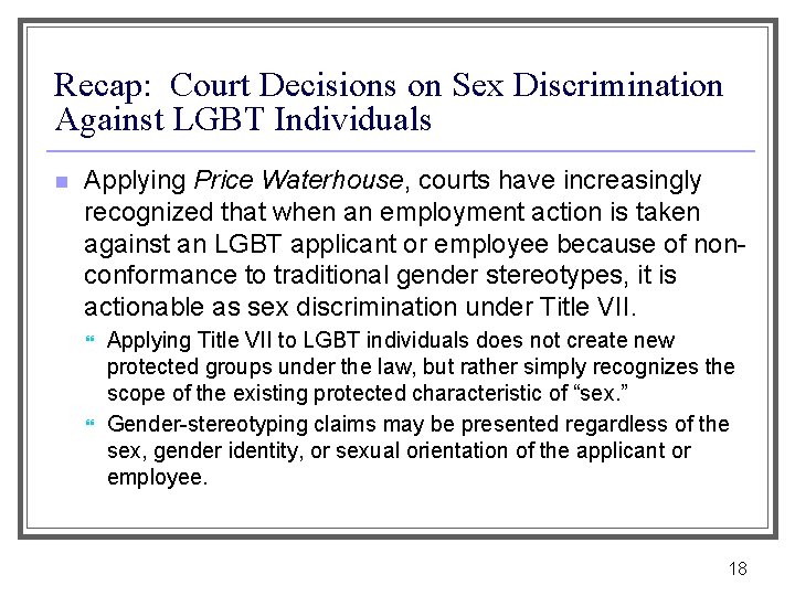 Recap: Court Decisions on Sex Discrimination Against LGBT Individuals n Applying Price Waterhouse, courts