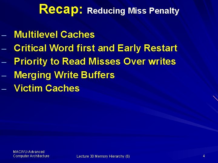 Recap: Reducing Miss Penalty – Multilevel Caches – Critical Word first and Early Restart