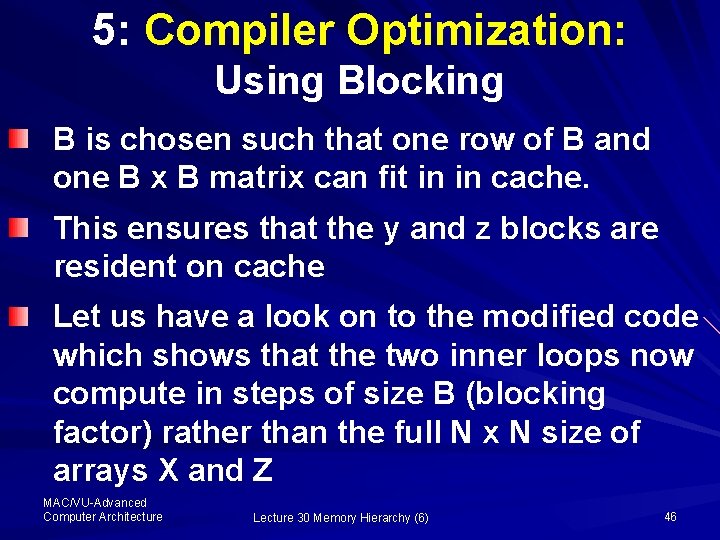 5: Compiler Optimization: Using Blocking B is chosen such that one row of B