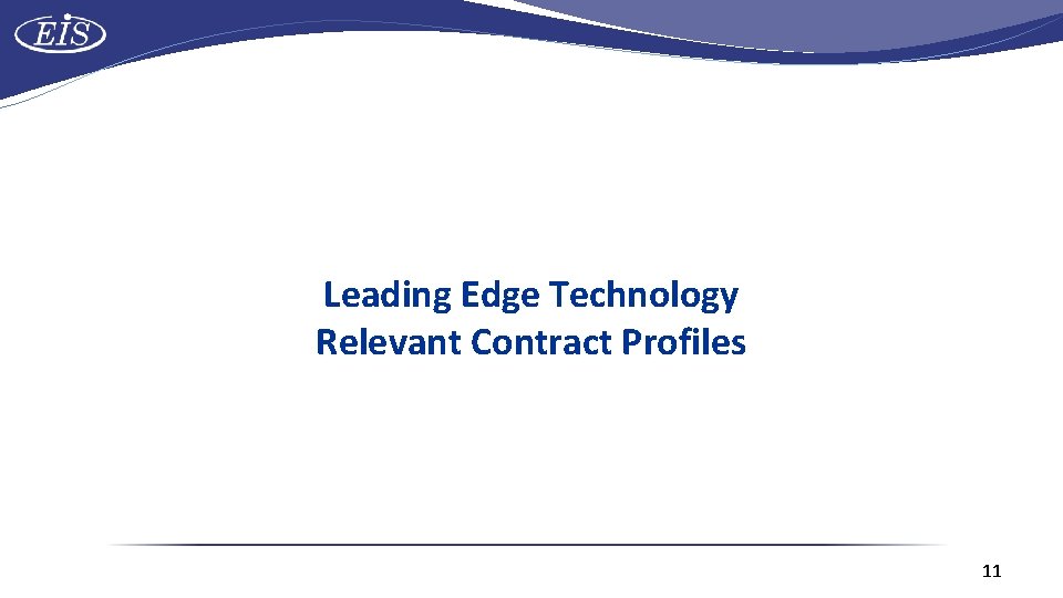 Leading Edge Technology Relevant Contract Profiles 11 