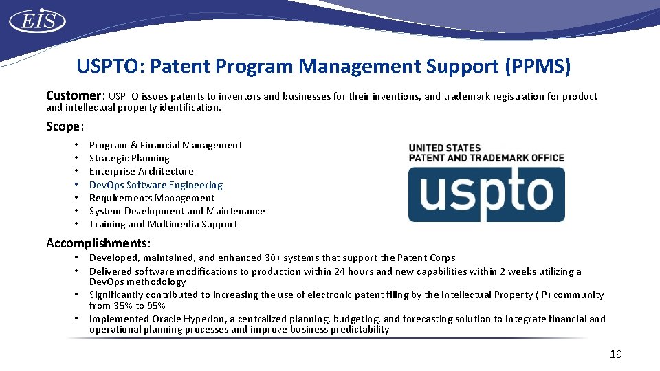 USPTO: Patent Program Management Support (PPMS) Customer: USPTO issues patents to inventors and businesses