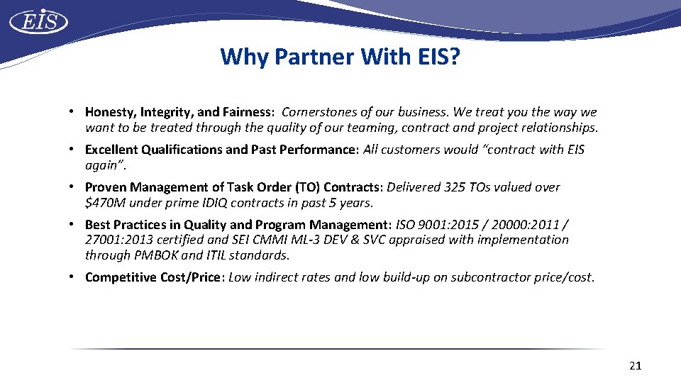 Why Partner With EIS? • Honesty, Integrity, and Fairness: Cornerstones of our business. We
