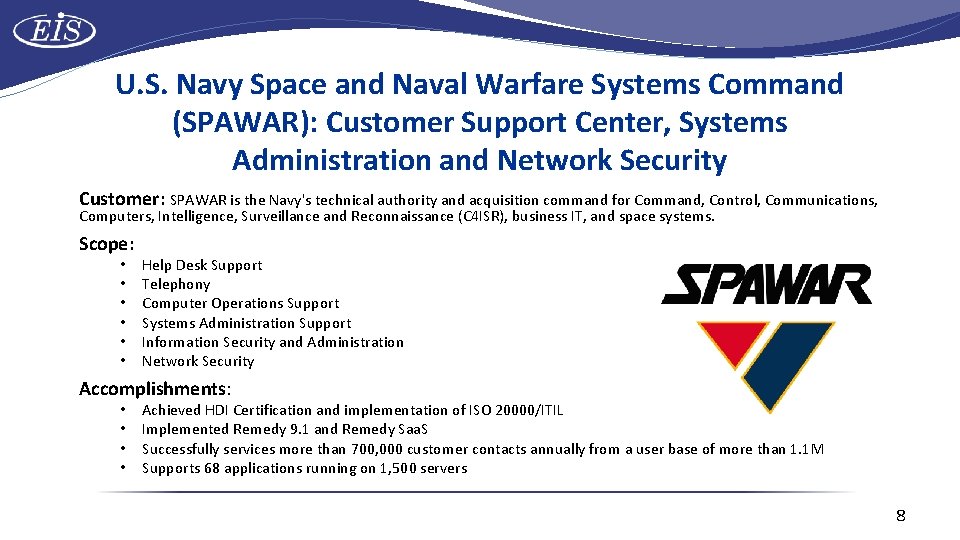 U. S. Navy Space and Naval Warfare Systems Command (SPAWAR): Customer Support Center, Systems