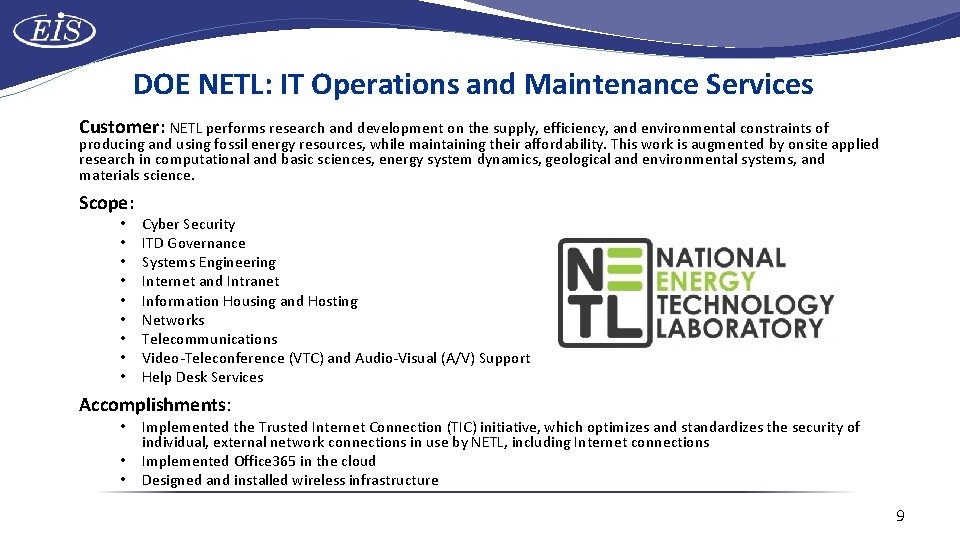 DOE NETL: IT Operations and Maintenance Services Customer: NETL performs research and development on