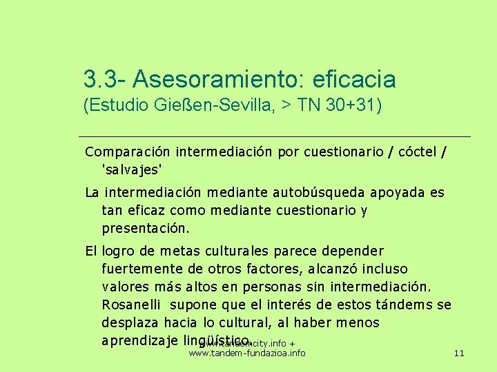 3. 3 - Asesoramiento: eficacia (Estudio Gießen-Sevilla, > TN 30+31) Comparación intermediación por cuestionario