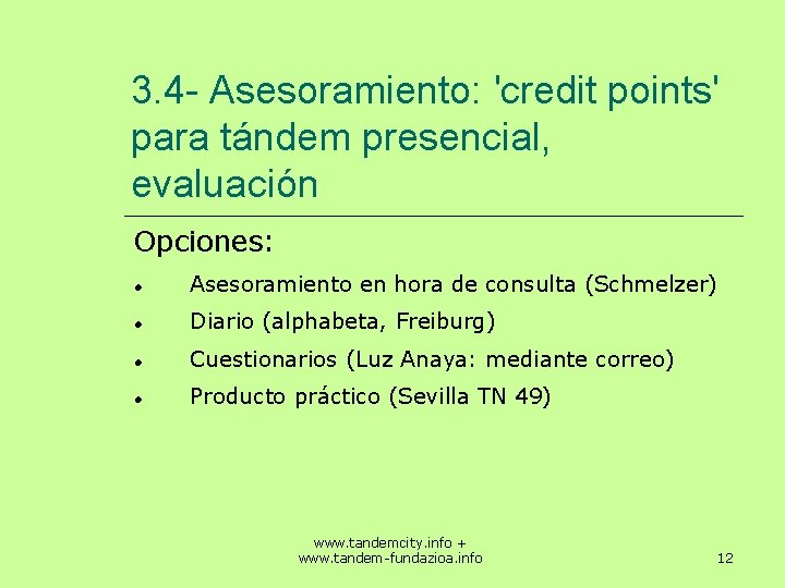 3. 4 - Asesoramiento: 'credit points' para tándem presencial, evaluación Opciones: Asesoramiento en hora