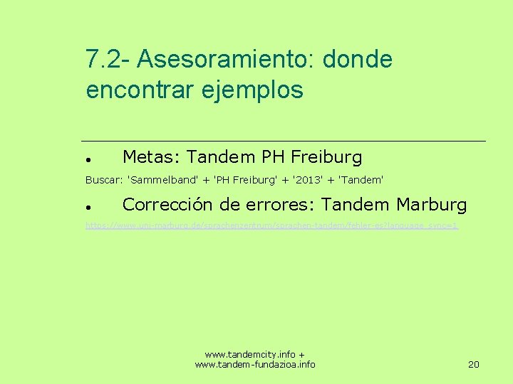 7. 2 - Asesoramiento: donde encontrar ejemplos Metas: Tandem PH Freiburg Buscar: 'Sammelband' +