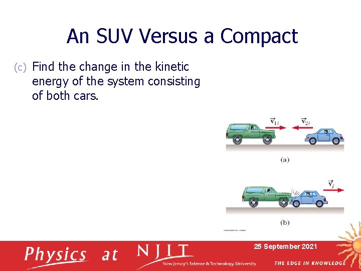 An SUV Versus a Compact (c) Find the change in the kinetic energy of