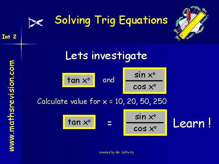 Solving Trig Equations www. mathsrevision. com Int 2 Lets investigate tan xo and sin Solving Trig Equations www. mathsrevision. com Int 2 Lets investigate tan xo and sin