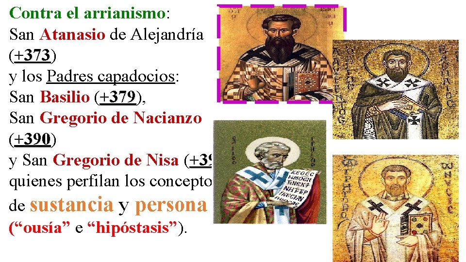 Contra el arrianismo: San Atanasio de Alejandría (+373) +373 y los Padres capadocios: San