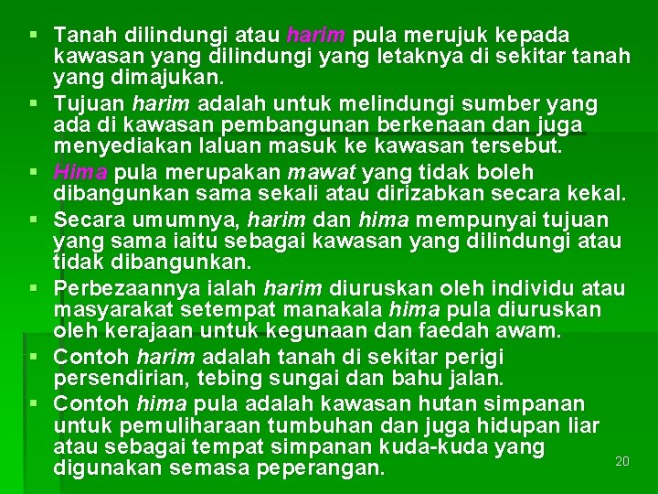 § Tanah dilindungi atau harim pula merujuk kepada kawasan yang dilindungi yang letaknya di