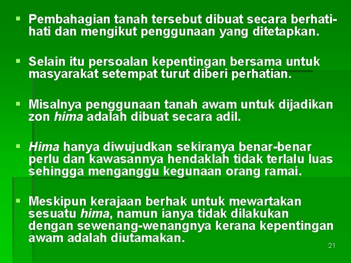 § Pembahagian tanah tersebut dibuat secara berhati dan mengikut penggunaan yang ditetapkan. § Selain