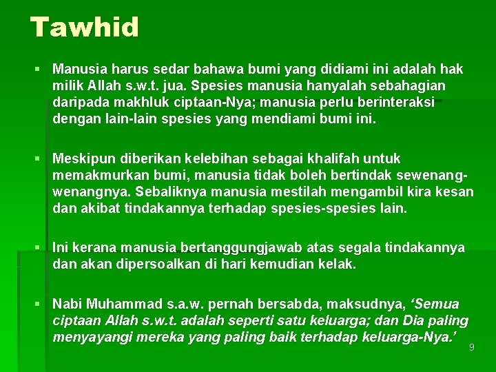 Tawhid § Manusia harus sedar bahawa bumi yang didiami ini adalah hak milik Allah