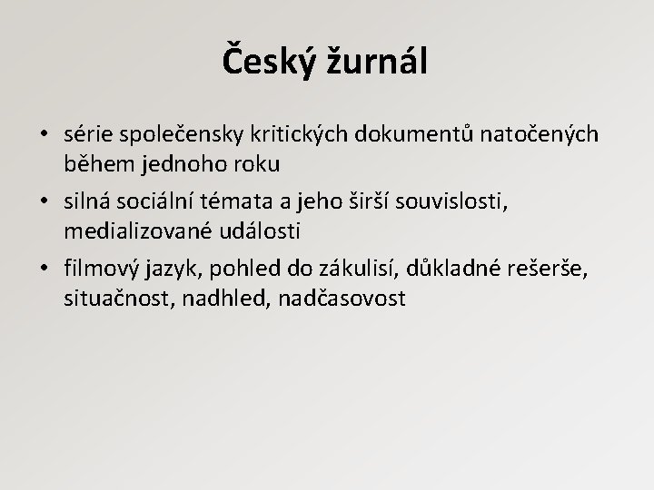 Český žurnál • série společensky kritických dokumentů natočených během jednoho roku • silná sociální