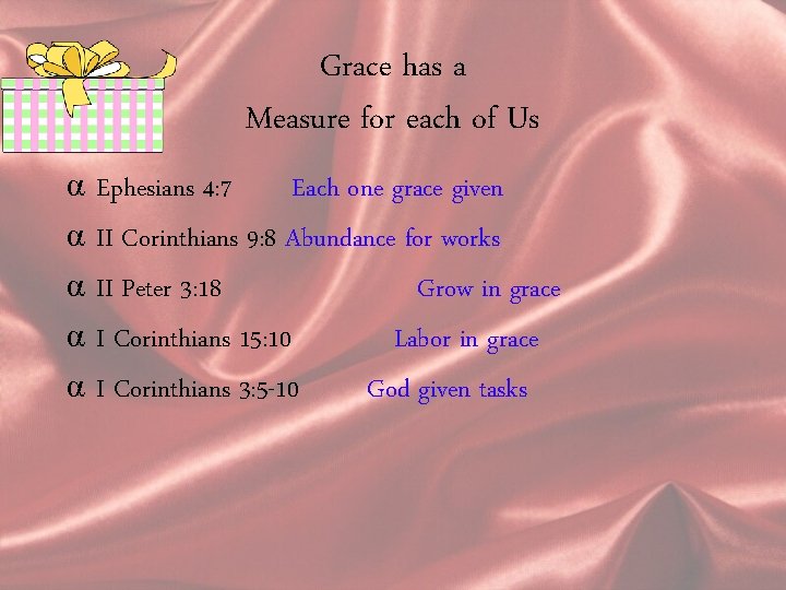 Grace has a Measure for each of Us α α α Ephesians 4: 7