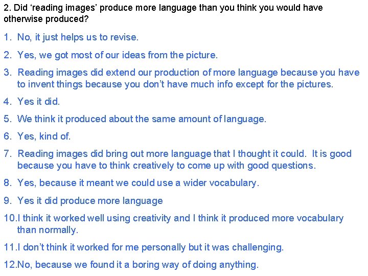 2. Did ‘reading images’ produce more language than you think you would have otherwise