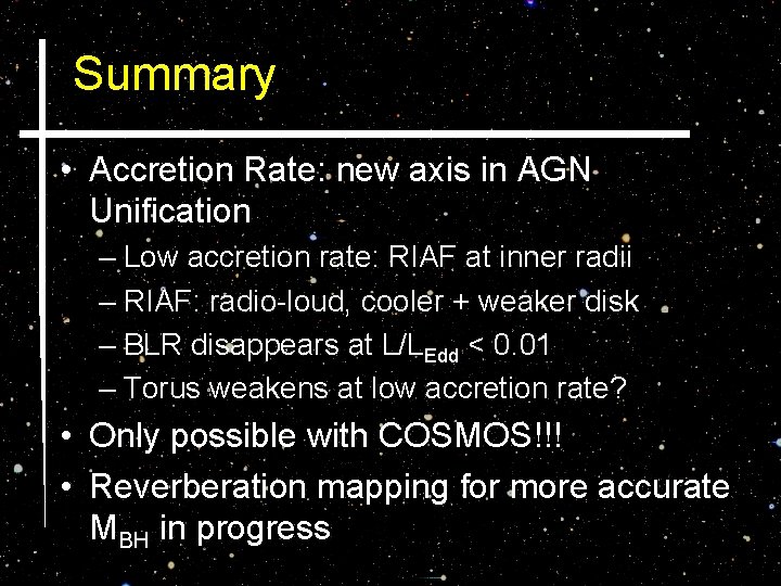 Summary • Accretion Rate: new axis in AGN Unification – Low accretion rate: RIAF