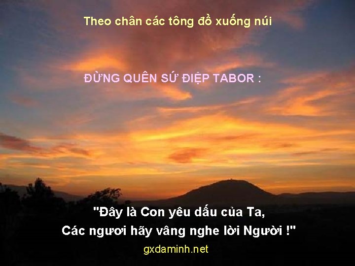 Theo chân các tông đồ xuống núi ĐỪNG QUÊN SỨ ĐIỆP TABOR : "Đây